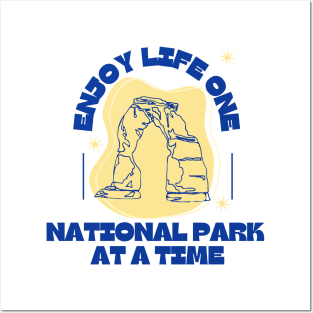 Enjoy life one National Park at a time Posters and Art